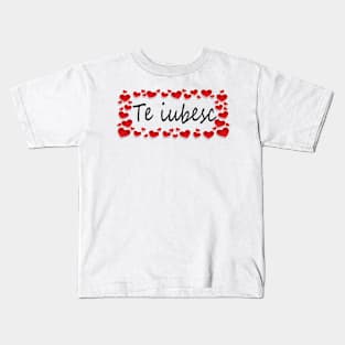 Te Iubesc I Love You Romanian Dragoste Cute Red Hearts Kids T-Shirt